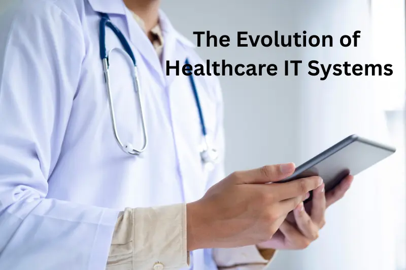 evolution of healthcare it systems