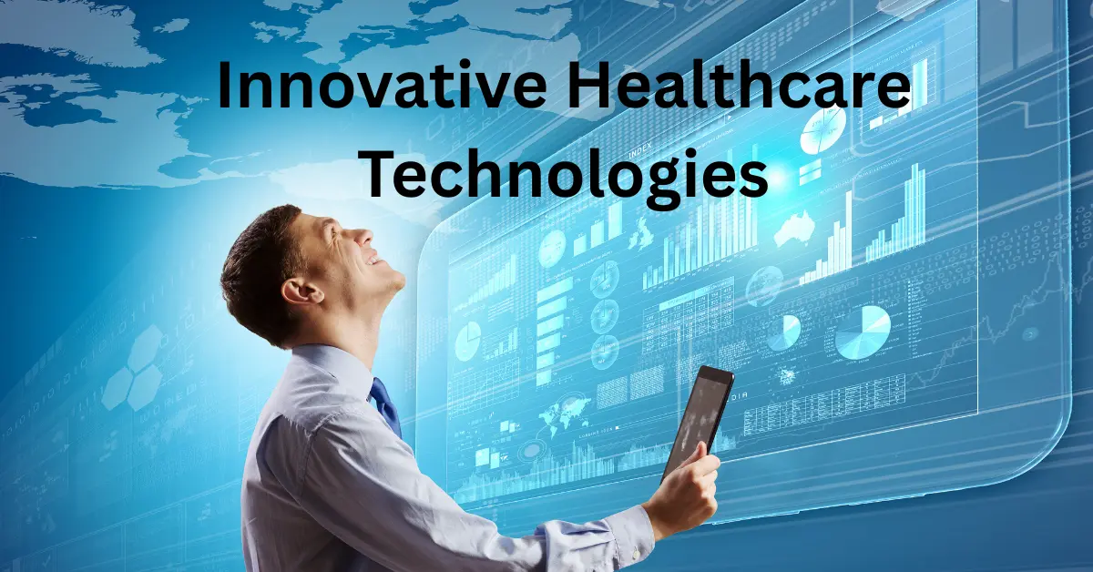Innovative Healthcare Technologies