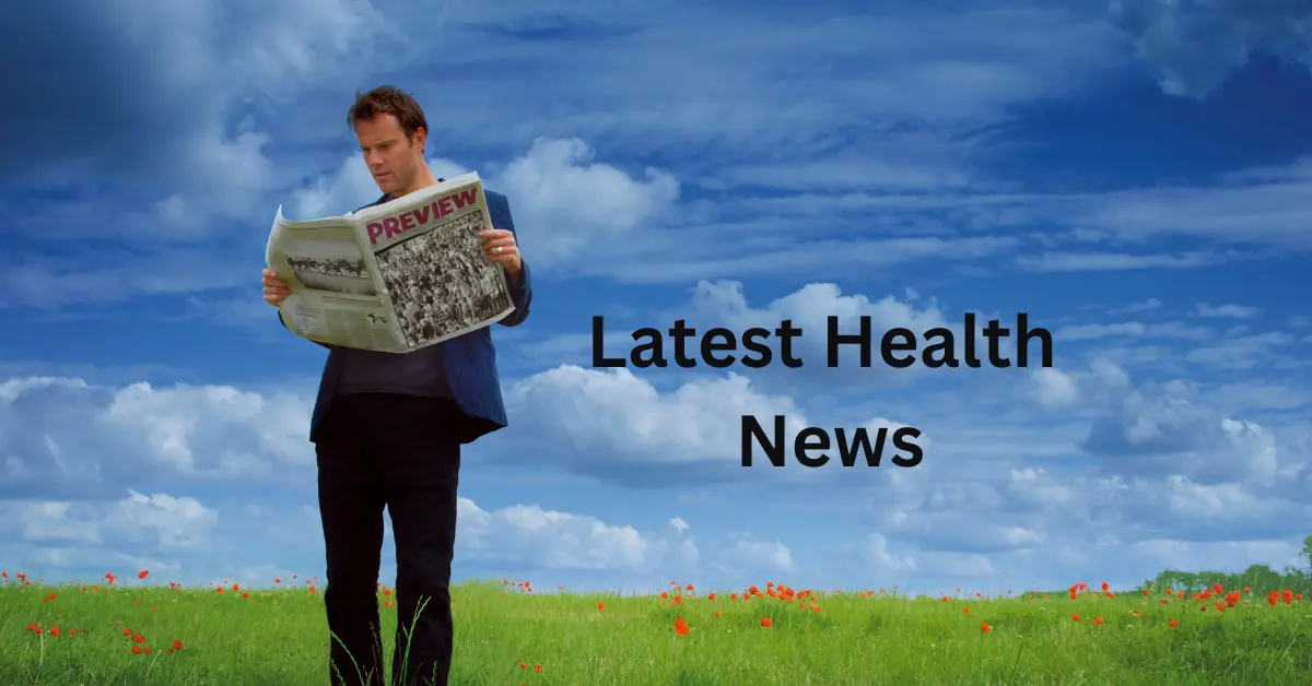 Latest Health News