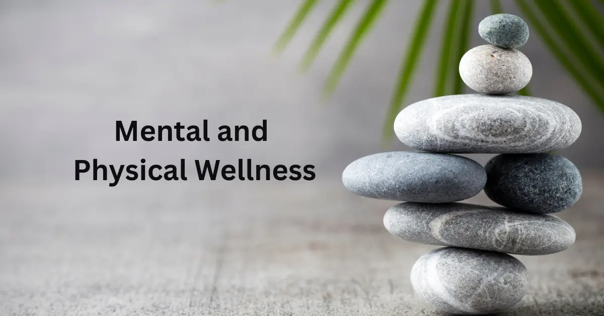 Mental and Physical Wellness