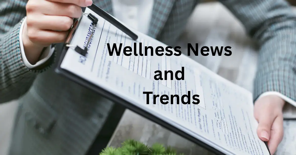 Wellness News and Trends